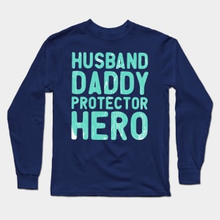 Husband Gift Husband. Daddy. Protector. Hero . Vintage . Retro Long Sleeve T-Shirt